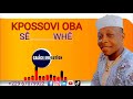 KPOSSOVI OBA _ SÊ WHÊ [ audio single ] from Arts Et Culture Bénin © 2022