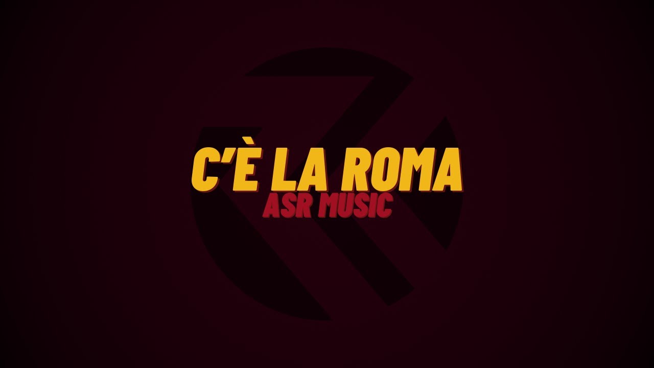 ASR music | C'è la Roma