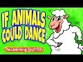 Animal Songs for Children ♫ If Animals Could Dance ♫ Action Kids Songs by The Learning Station