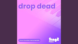 drop dead (Originally Performed by Olivia Rodrigo) (Piano Karaoke Version) - Sing2Piano