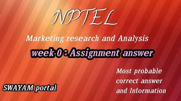 Marketing Research and Analysis Assignment answer  WEEK -0 NPTEL (SWAYAM PORTAL) 2023🔥