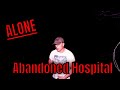 Joe 30 MINUTES ALONE | ABANDONED HAUNTED HOSPITAL
