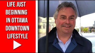 Life Just Beginning in Ottawa Downtown Lifestyle