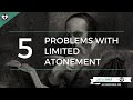 Five Problems with Limited Atonement