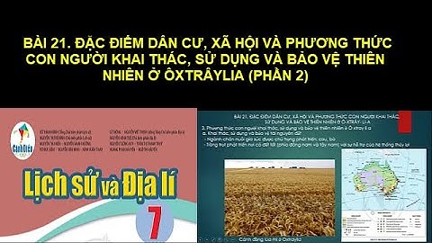 BÀI 21. ĐẶC ĐIỂM DÂN CƯ, XÃ HỘI OXTRAYLIA (SÁCH CÁNH DIỀU- PHẦN 2)