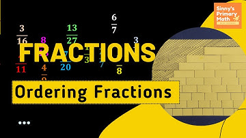 Ordering Fractions | Fractions | Sinny’s Primary Math