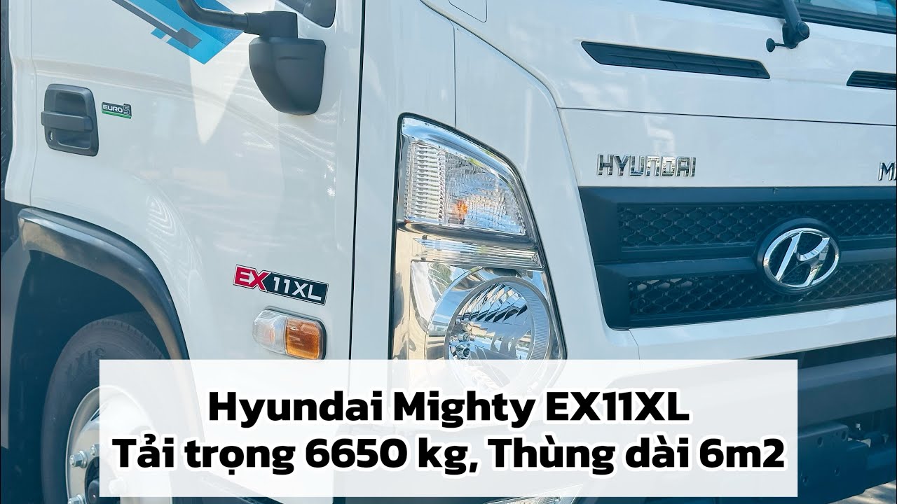 Hyundai Mighty EX11XL hàng HOT đến từ nhà Hyundai.