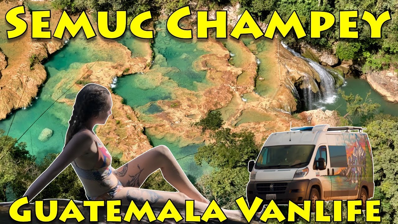 Natural Pools and Caves: Semuc Champey, Guatemala Vanlife
