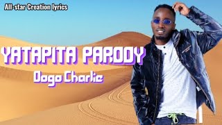 Diamond platnamz - Yatapita parody by Dogo Charlie (Official lyrics)