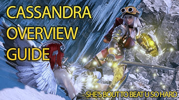Cassandra Overview Guide! SoulCalibur 6: Move Quirks, Tech-traps, Combos!