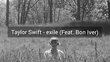 Taylor Swift - exile (Feat. Bon Iver) Lyrics