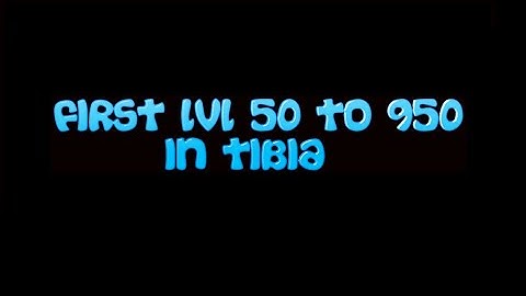 First level 50  to 950 in Tibia