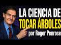 Por Qué DEBERÍAS TOCAR un Árbol Todos los Días | Roger Penrose