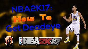 NBA2K17 How To Get Deadeye! (Midrange Deadeye and Long Range Deadeye)