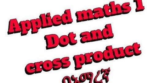 dot and cross product of vectors