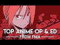 My Top Fullmetal Alchemist Anime Openings & Endings