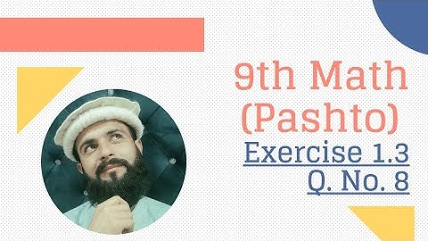 9th Math | Exercise 1.3 Q. No. 8 | Pashto Lectures | KPK