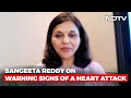 Exclusive: Apollo's Sangeeta Reddy On Warning Signs Of Heart Attacks