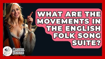 What Are The Movements In The English Folk Song Suite? - Classical Serenade