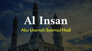 SURAH AL INSAN || AD DAHR || Abu Usamah Syamsul Hadi
