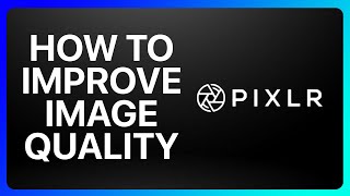 How To Improve Image Quality In Pixlr Tutorial screenshot 3