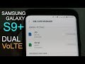 Samsung Galaxy S9+ Dual VoLTE enabled, plus what is Dual VoLTE?