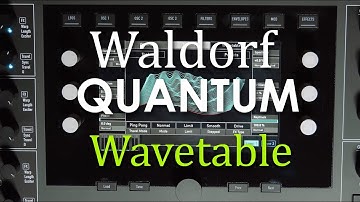 Waldorf Quantum - Wavetable Oscillator