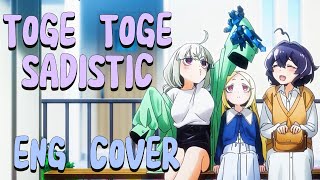 Toge Toge Sadistic - English Cover (Gushing Over Magical Girls ED)