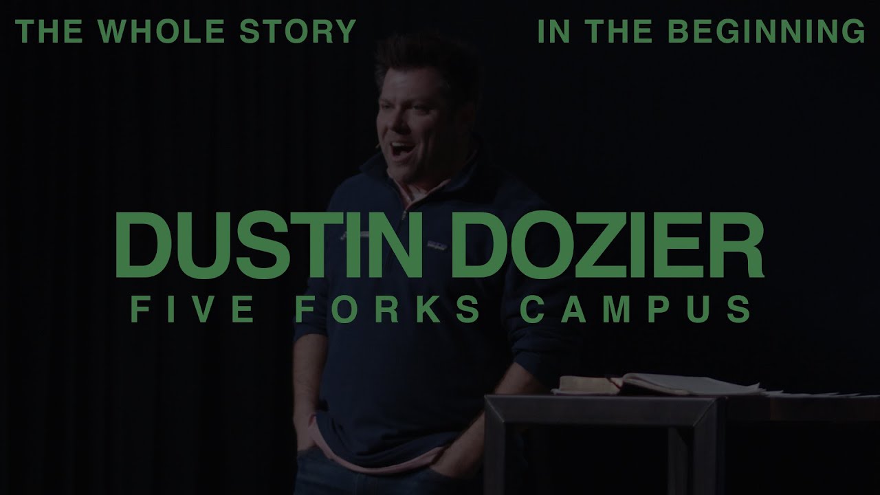 The Whole Story Part One - Week 7 - Five Forks Campus