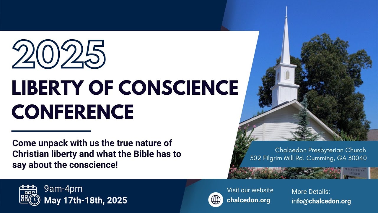 Liberty of Conscience Conference pt.3 / Chalcedon Presbyterian Church