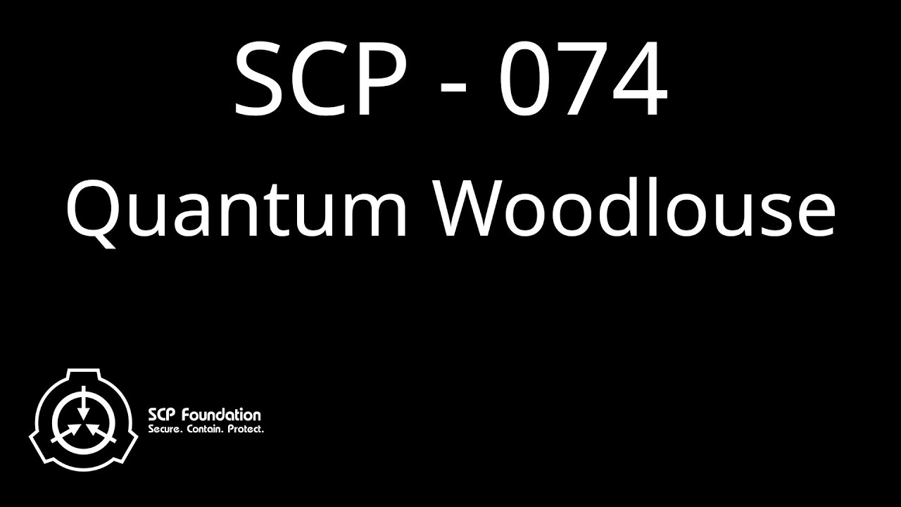 SCP 074 - Quantum Woodlouse