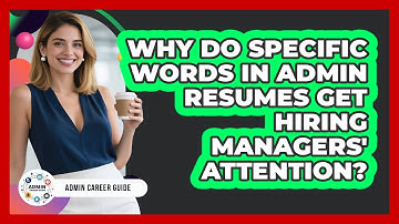 Why Do Specific Words In Admin Resumes Get Hiring Managers