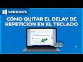 Como Quitar el Delay de Repetición en el Teclado en Windows