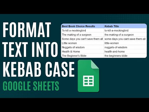 How to Format Text into Kebab Case in Google Sheets [Quick Guide]
