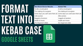 How to Format Text into Kebab Case in Google Sheets [Quick Guide]
