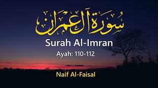 Best Soothing Recitation | Surah Al-Imran (Ayah 110-112) | Naif Al-Faisal