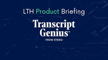 LTH Product Briefing - Transcript Genius by Steno