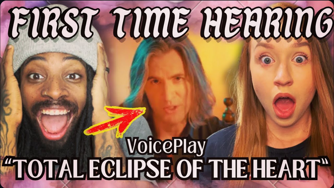 Never listened to VoicePlay until today… Total Eclipse Of The Heart REACTION