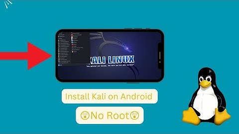 How to install Kali Linux on Android without root 2023