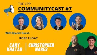 The CPP CommunityCast Episode 7 - Rose Float