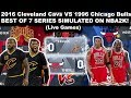 2016 Cavaliers VS 1996 Bulls in a BEST OF 7 SERIES - Simulated on NBA2K20!