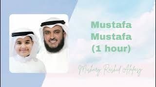 Mustafa Mustafa (1 Hour) - Mishary Rashid Alafasy