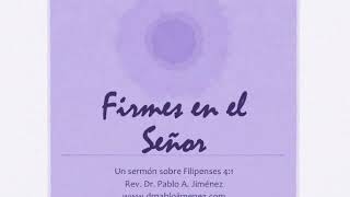 Firmes en la fe, un sermon sobre Filipenses 4:1