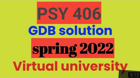 Psy 406 gdb solution 2022|psy 406 gdb solution spring 2022|psy 406 gdb perfect solution 2022