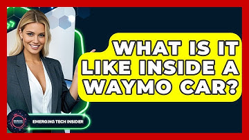 What Is It Like Inside A Waymo Car? - Emerging Tech Insider