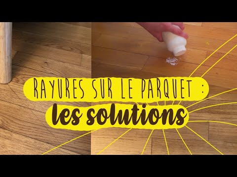 PARQUET RAYÉ : DES SOLUTIONS EFFICACES ET 100% NATURELLES 