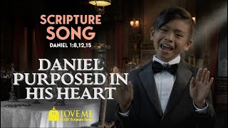 Scripture Song DANIEL 1:8 - Daniel Purposed In His Heart | LOVE ME
