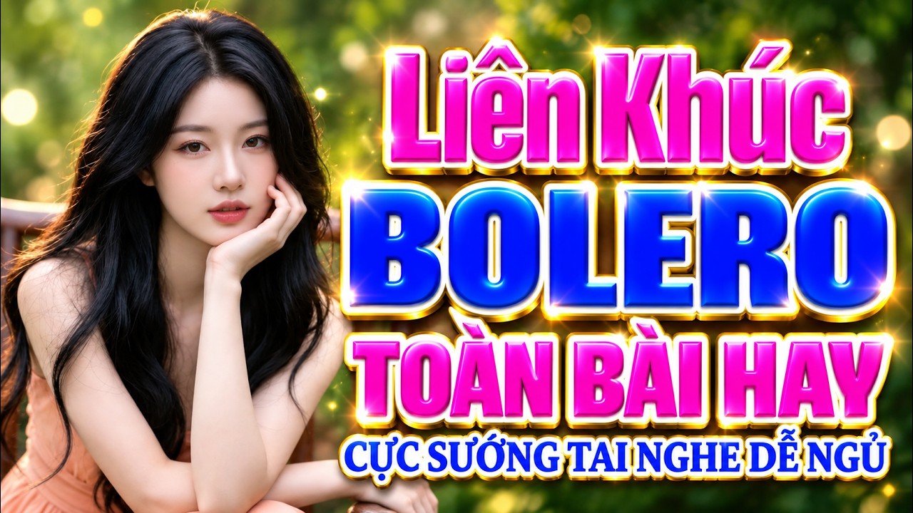 LK BOLERO KHÔNG QUẢNG CÁO, Đỉnh Cao Nhạc Xưa Bolero Trữ Tình TOÀN BÀI HAY,Nghe Sướng Tai Nghe Dễ Ngủ