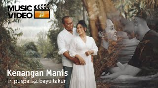 Tri Puspa feat.  Bayu Takur - Kenangan manis ( Video Klip Musik)