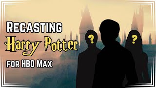 Recasting Harry Potter for HBO Max TV Series